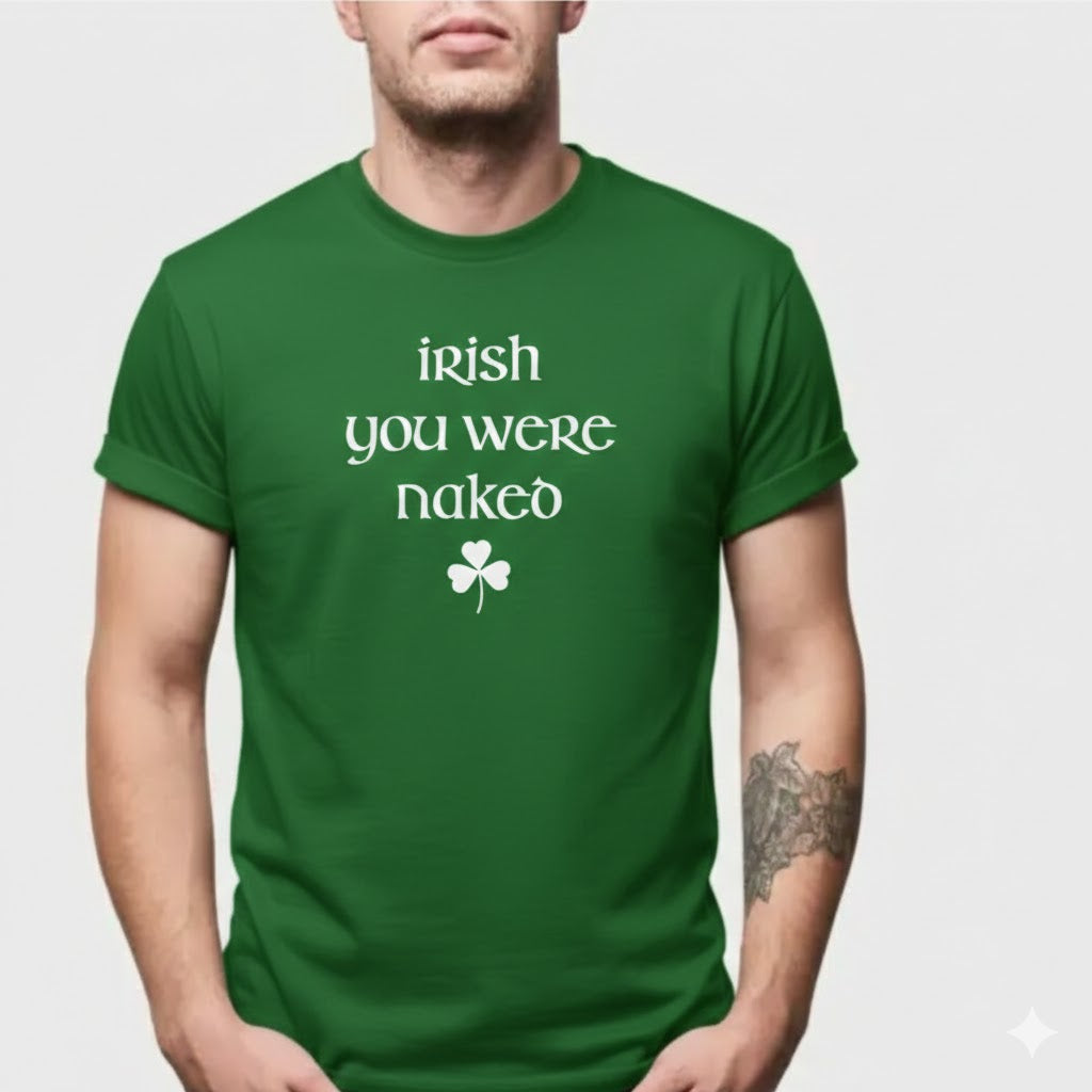 Irish you were naked